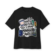 Load image into Gallery viewer, Unisex Oversized High Quality “Don’t Talk To Me Till I Had My Mawnin Cawfee” Tee