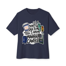 Load image into Gallery viewer, Unisex Oversized High Quality “Don’t Talk To Me Till I Had My Mawnin Cawfee” Tee