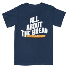 Load image into Gallery viewer, All About the Bread T-Shirt