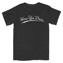 Load image into Gallery viewer, How Ya Doin T-Shirt