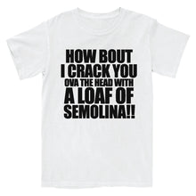 Load image into Gallery viewer, Loaf of Semolina T-Shirt