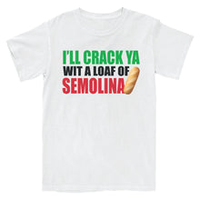 Load image into Gallery viewer, Crack Ya Wit A Loaf Of Semolina 2.0 T-Shirt