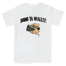 Load image into Gallery viewer, Bring Ya Wallet T-Shirt