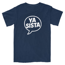 Load image into Gallery viewer, Ya Sista T-Shirt