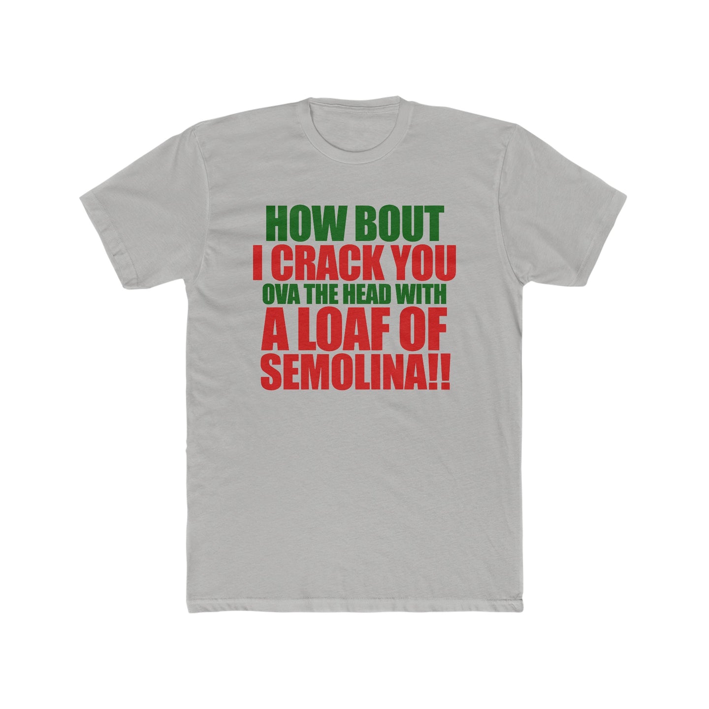 How Bout I Crack You Ova the Head! Green & Red Text Cotton Crew Tee