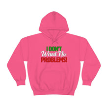 Load image into Gallery viewer, I Don&#39;t Want No Problems! Unisex Heavy Blend™ Hooded Sweatshirt
