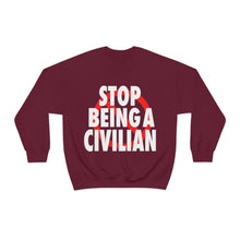 Load image into Gallery viewer, Stop Being A Civilian! Unisex Heavy Blend™ Crewneck Sweatshirt
