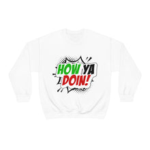 Load image into Gallery viewer, How Ya Doin! Italian Pow Font White Unisex Heavy Blend™ Crewneck Sweatshirt
