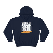 Load image into Gallery viewer, Show Me Da Bread! Curved Font Unisex Heavy Blend™ Hoodie Sweater
