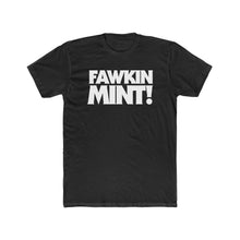 Load image into Gallery viewer, Fawkin Mint! Block Letter Font Cotton Crew Tee
