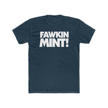 Load image into Gallery viewer, Fawkin Mint! Block Letter Font Cotton Crew Tee
