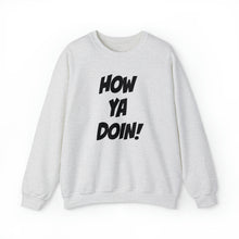 Load image into Gallery viewer, How Ya Doin! Simple Font White Unisex Heavy Blend™ Crewneck Sweatshirt
