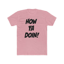 Load image into Gallery viewer, How Ya Doin! Simple Font White Cotton Crew Tee
