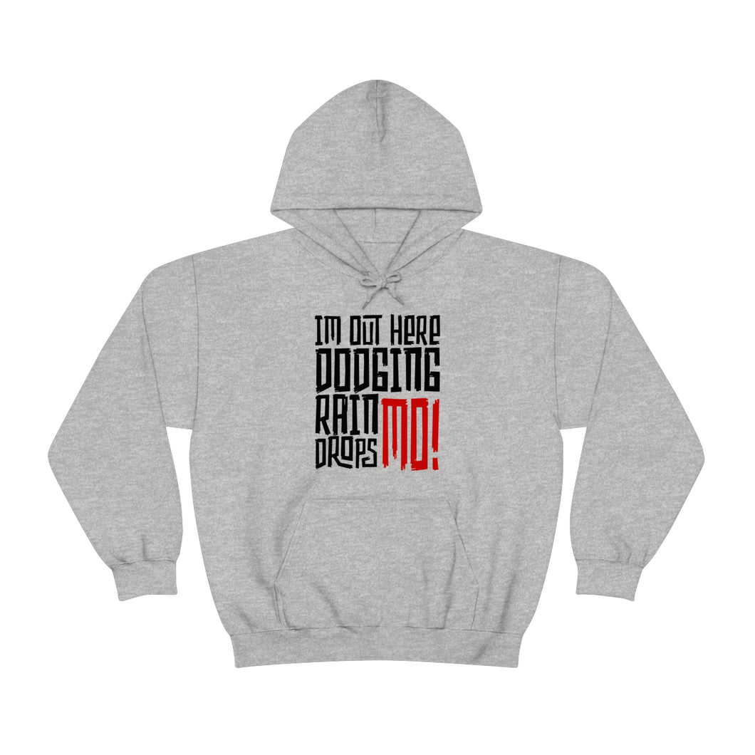 I'm Out Here Dodging Rain Drops Mo! Simple Line Font White Unisex Heavy Blend™ Hoodie Sweater