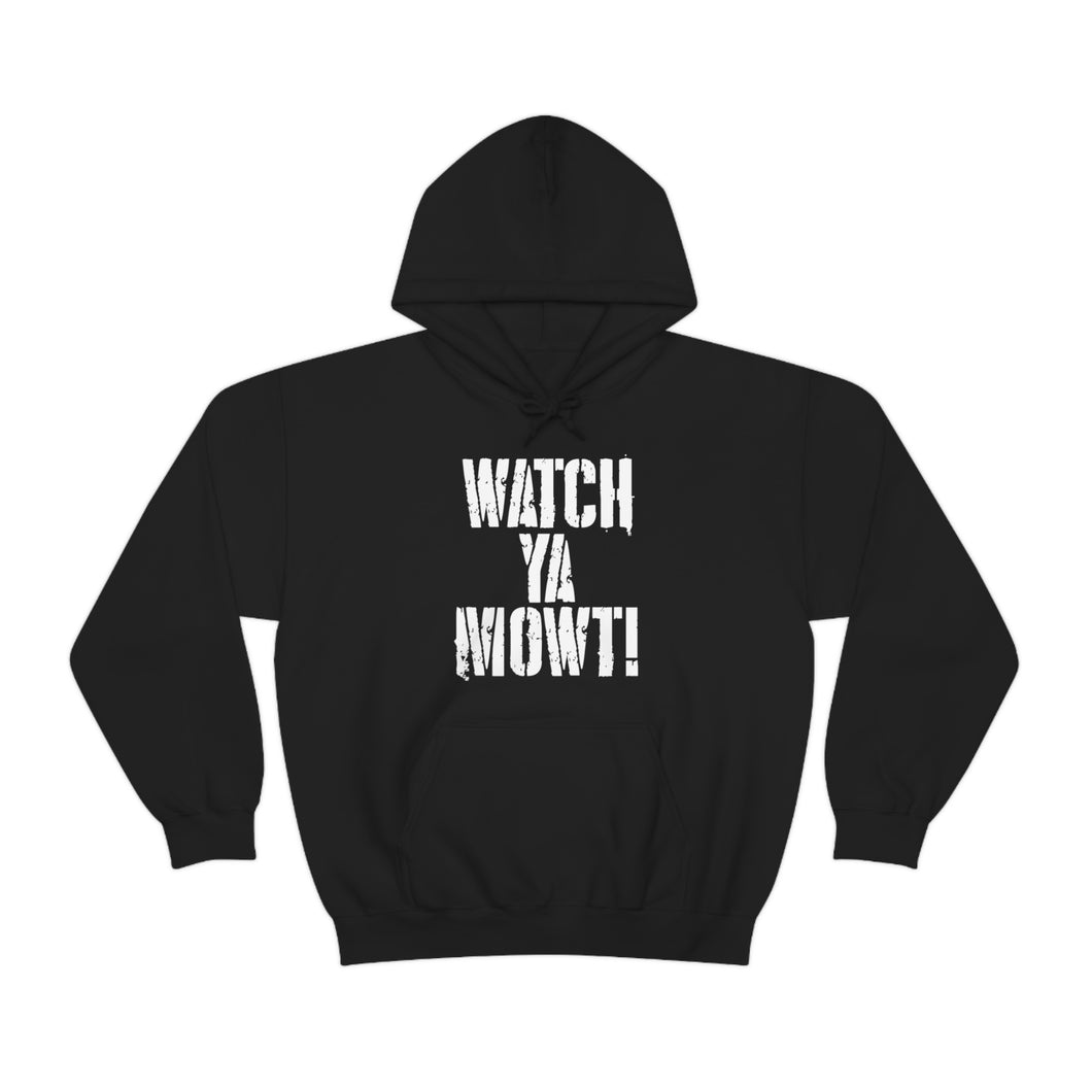 Watch Ya Mowt! Unisex Heavy Blend™ Hoodie Sweater
