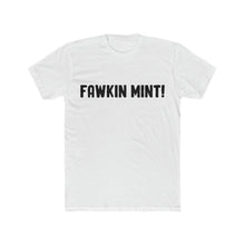 Load image into Gallery viewer, Fawkin Mint! Large Font Cotton Crew Tee
