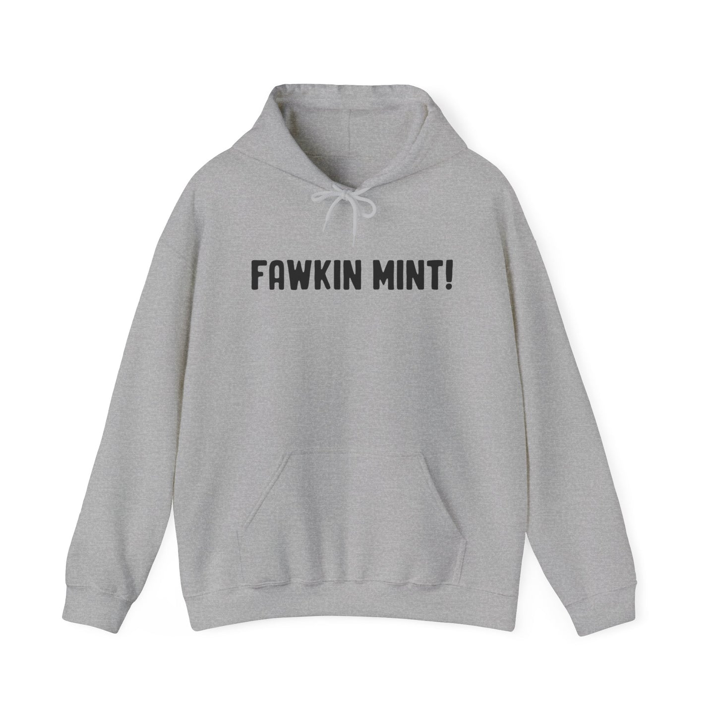 Fawkin Mint! Large Font Unisex Heavy Blend™ Hoodie Sweater