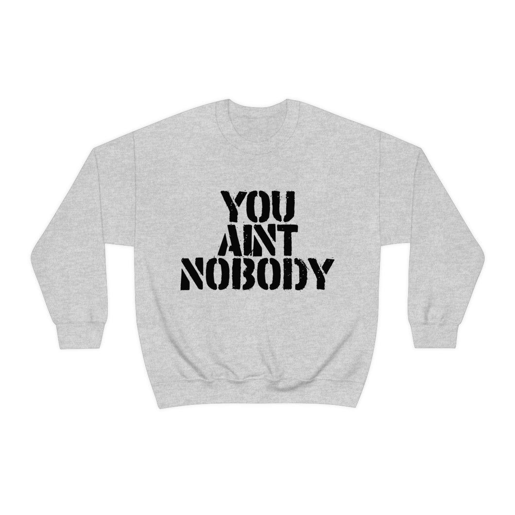 You Ain't Nobody! Block Font Unisex Heavy Blend™ Hoodie Sweater