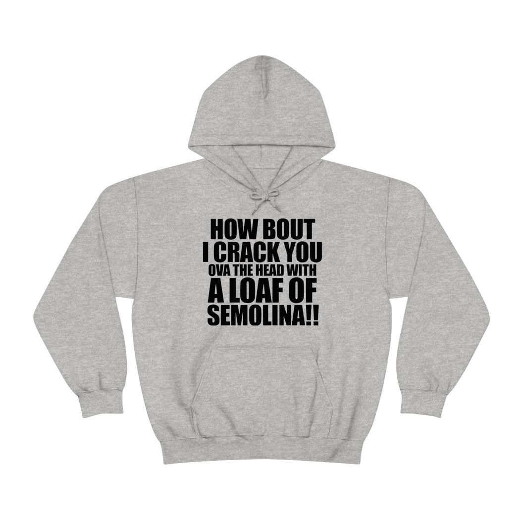 How Bout Crack You Ova The Head! Black Text Hoodie Sweater