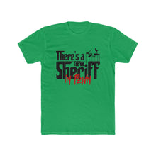 Load image into Gallery viewer, There&#39;s A New Sheriff In Town! Cotton Crew Tee
