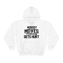 Load image into Gallery viewer, Nobody Moves, Nobody Gets Hurt! Cursive Font Unisex Heavy Blend™ Hoodie Sweater
