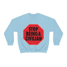 Load image into Gallery viewer, Stop Being A Civilian! Graphic Heavy Blend™ Crewneck Sweatshirt
