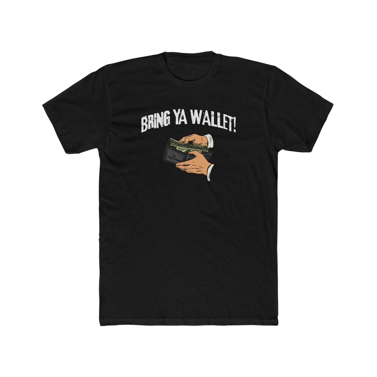 Bring Ya Wallet! Black Cotton Crew Tee