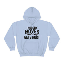 Load image into Gallery viewer, Nobody Moves, Nobody Gets Hurt! Cursive Font Unisex Heavy Blend™ Hoodie Sweater
