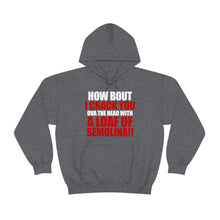 Load image into Gallery viewer, How Bout I Crack You Ova The Head! Hoodie Sweater
