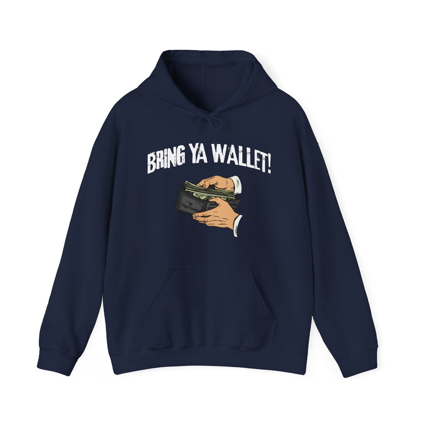 Bring Ya Wallet! Hoodie Sweater