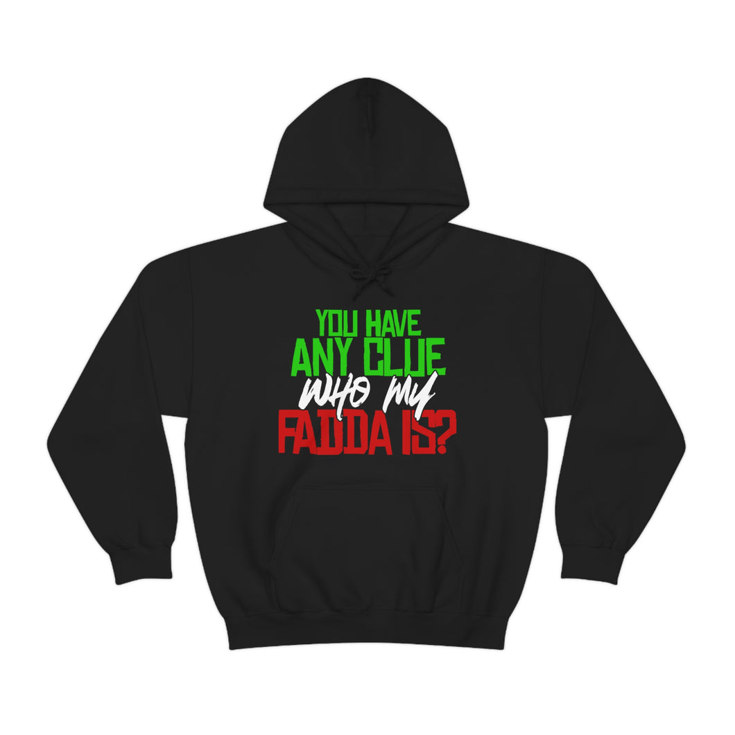 You Have Any Clue Who My Fadda Is? Italian Style Unisex Heavy Blend™ Hoodie Sweater