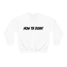 Load image into Gallery viewer, How Ya Doin! Simple Line Font White Unisex Heavy Blend™ Crewneck Sweatshirt
