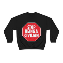 Load image into Gallery viewer, Stop Being A Civilian! Graphic Unisex Heavy Blend™ Crewneck Sweatshirt
