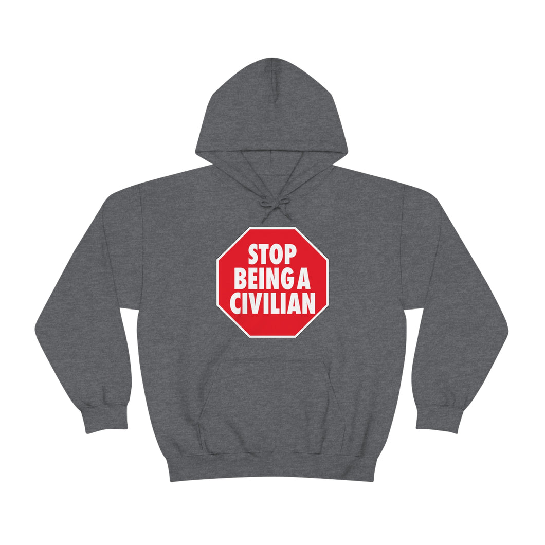 Stop Being A Civilian! Graphic Hoodie Sweater