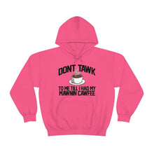 Load image into Gallery viewer, Don&#39;t Tawk To Me! White Unisex Heavy Blend™ Hooded Sweatshirt
