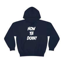 Load image into Gallery viewer, How Ya Doin! Simple Font Unisex Heavy Blend™ Hoodie Sweater
