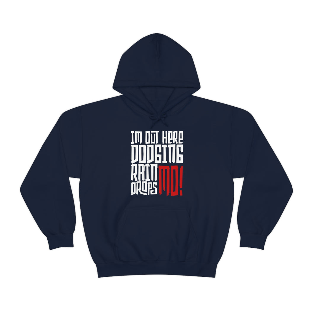 I'm Out Here Dodging Rain Drops Mo! Simple Line Font Unisex Heavy Blend™ Hoodie Sweater
