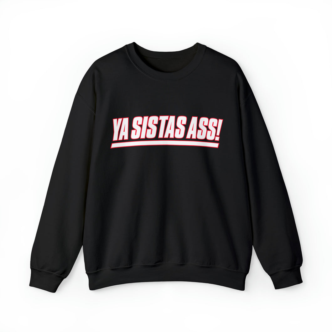 Ya Sista's Ass! Giants Edition Unisex Heavy Blend™ Crewneck Sweatshirt