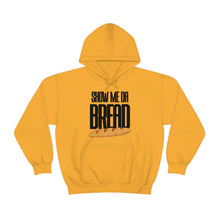 Load image into Gallery viewer, Show Me Da Bread! Curved Font White Unisex Heavy Blend™ Hoodie Sweater
