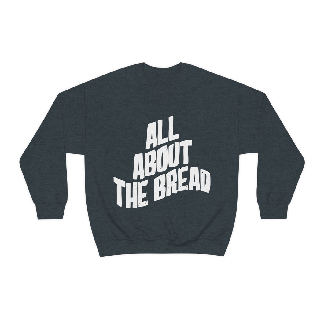 All About The Bread! Simple Font Unisex Heavy Blend™ Crewneck Sweatshirt