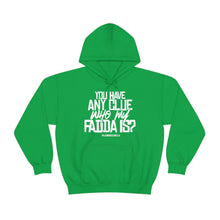 Load image into Gallery viewer, You Have any Clue Who My Fadda Is? White Text Hoodie Sweater
