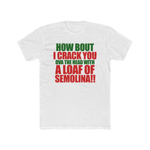 Load image into Gallery viewer, How Bout I Crack You Ova the Head! Green &amp; Red Text Cotton Crew Tee
