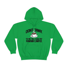 Load image into Gallery viewer, Don&#39;t Tawk To Me! Unisex Heavy Blend™ Hoodie Sweater
