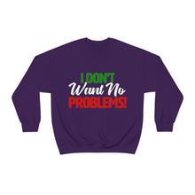 Load image into Gallery viewer, I Don&#39;t Want No Problems! Classic Line Font Unisex Heavy Blend™ Crewneck Sweatshirt
