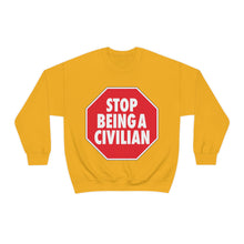 Load image into Gallery viewer, Stop Being A Civilian! Graphic Unisex Heavy Blend™ Crewneck Sweatshirt
