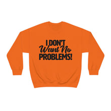 Load image into Gallery viewer, I Don&#39;t Want No Problems! Italian Pow Font White Unisex Heavy Blend™ Crewneck Sweatshirt
