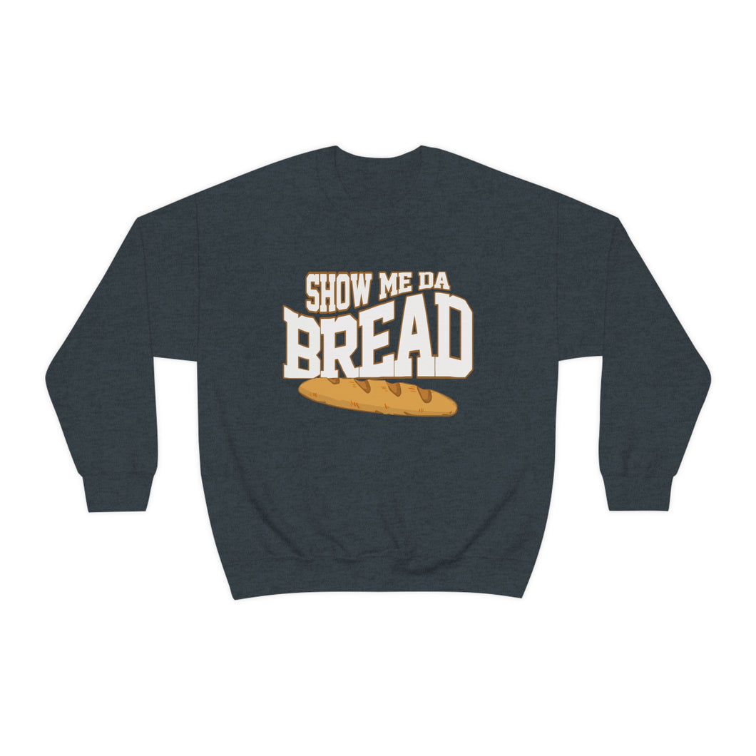 Show Me Da Bread! Wavy Font Unisex Heavy Blend™ Crewneck Sweatshirt