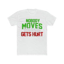 Load image into Gallery viewer, Nobody Moves, Nobody Gets Hurt! Italian Edition Cotton Crew Tee
