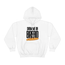 Load image into Gallery viewer, Show Me Da Bread! Curved Font White Unisex Heavy Blend™ Hoodie Sweater

