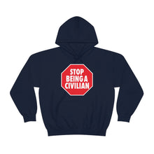Load image into Gallery viewer, Stop Being A Civilian! Graphic Hoodie Sweater
